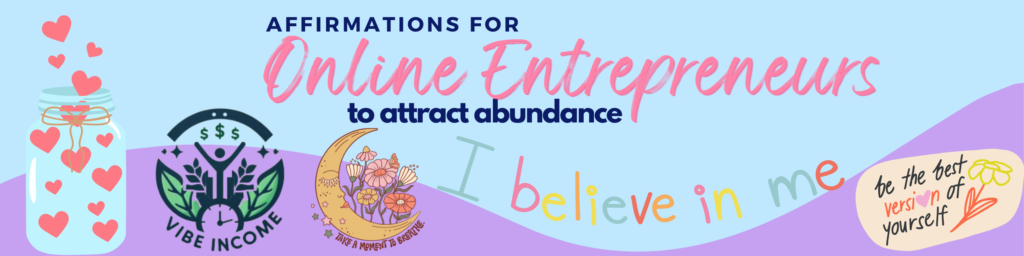 Affirmations for Online Entrepreneurs to Attract Abundance