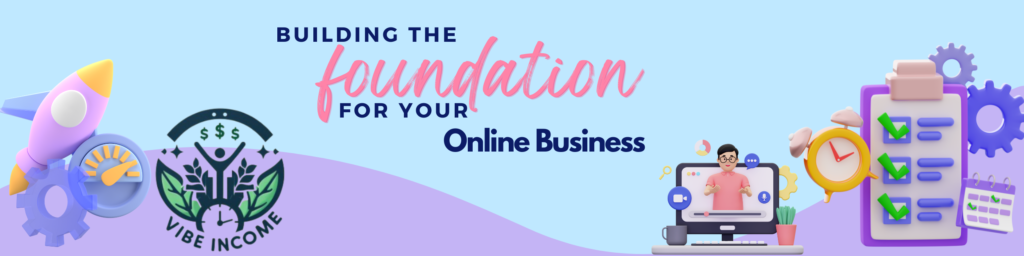 Vibe Income is here to help you build the foundation for your online business