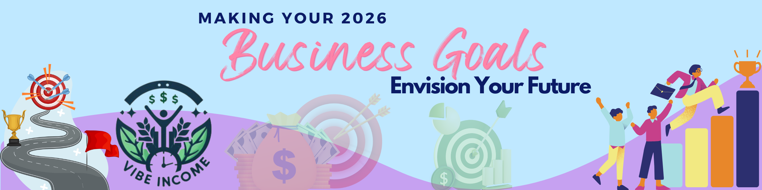 Making Your 2026 Business Goals – Envision Your Future & Build It!