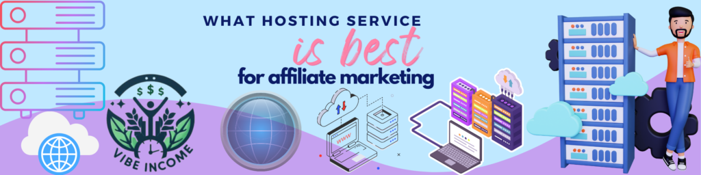What hosting service is best for affiliate marketing