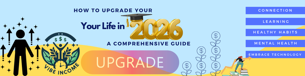 How To Upgrade Your Life In 2026: A Guide To Personal Transformation
