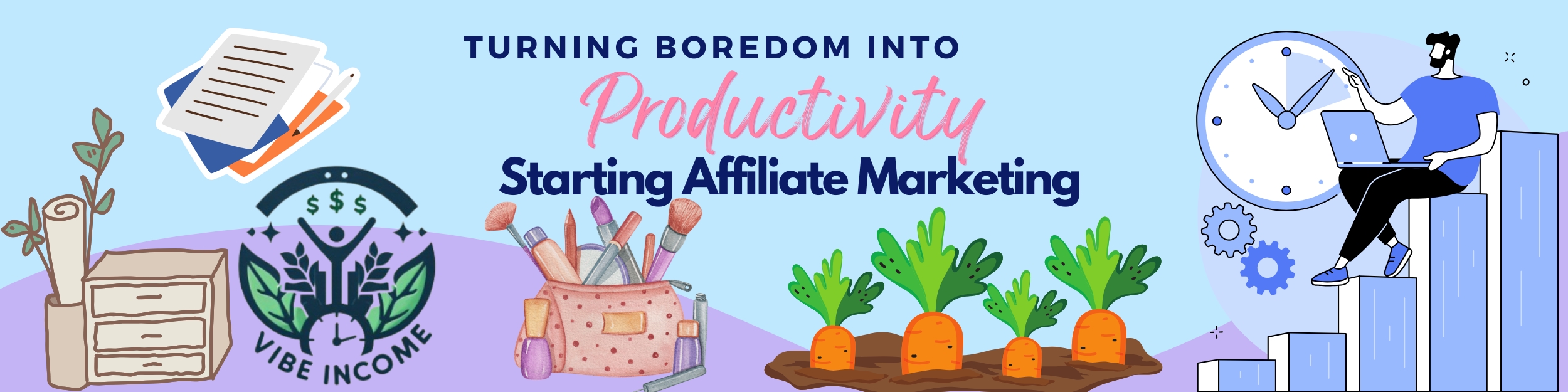 Turning Boredom Into Productivity: Starting An Affiliate Marketing Business