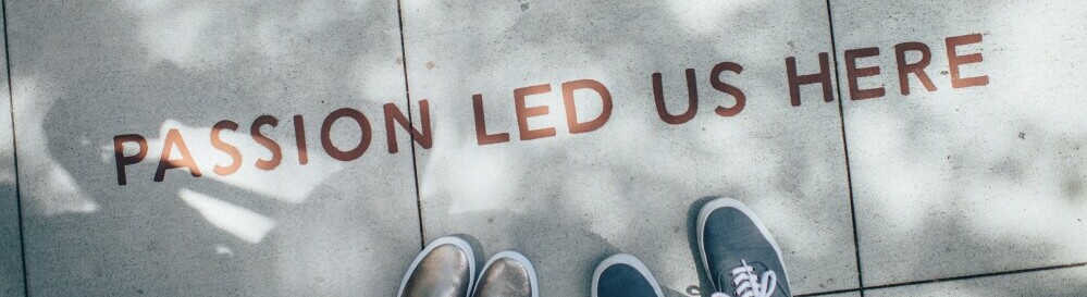Passion led us here written on the sidewalk