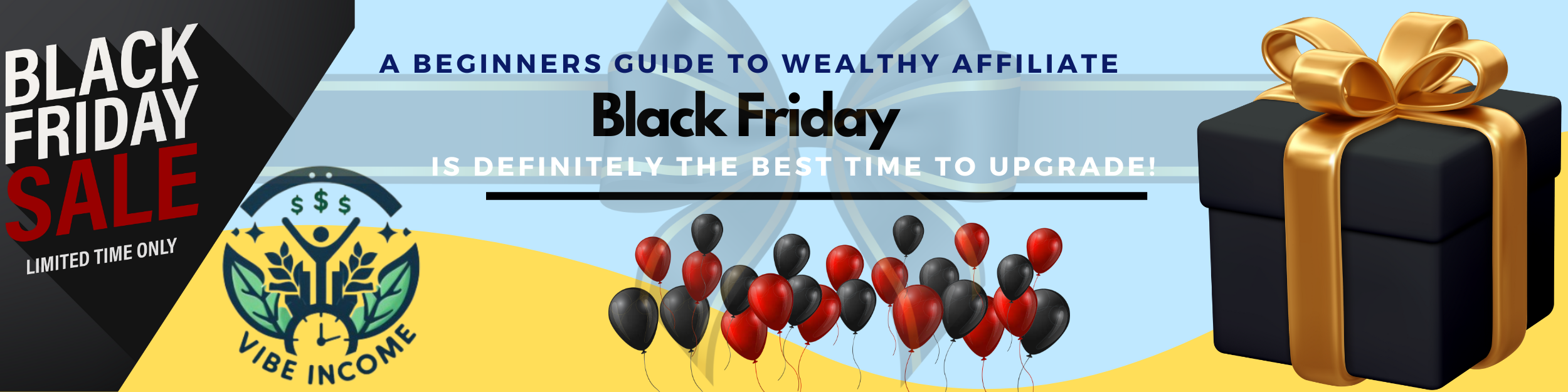 A beginner's guide to wealthy affiliate. Why black friday is the best time to upgrade, brought to you by Vibe Income.