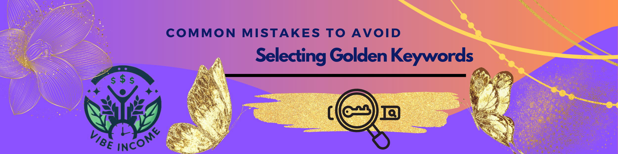 Common Mistakes To Avoid When Selecting Golden Keywords