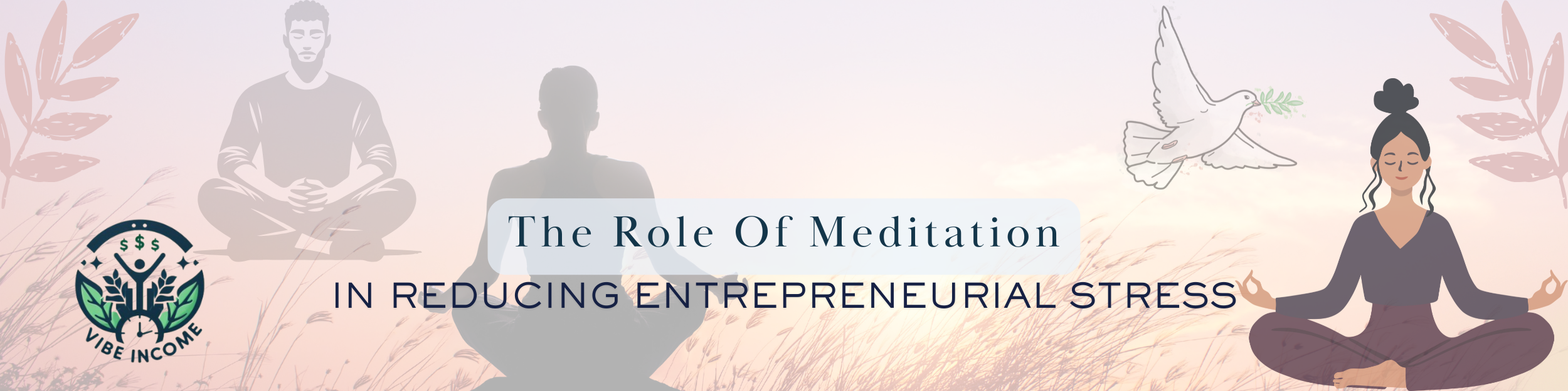 The Role Of Meditation In Reducing Entrepreneurial Stress
