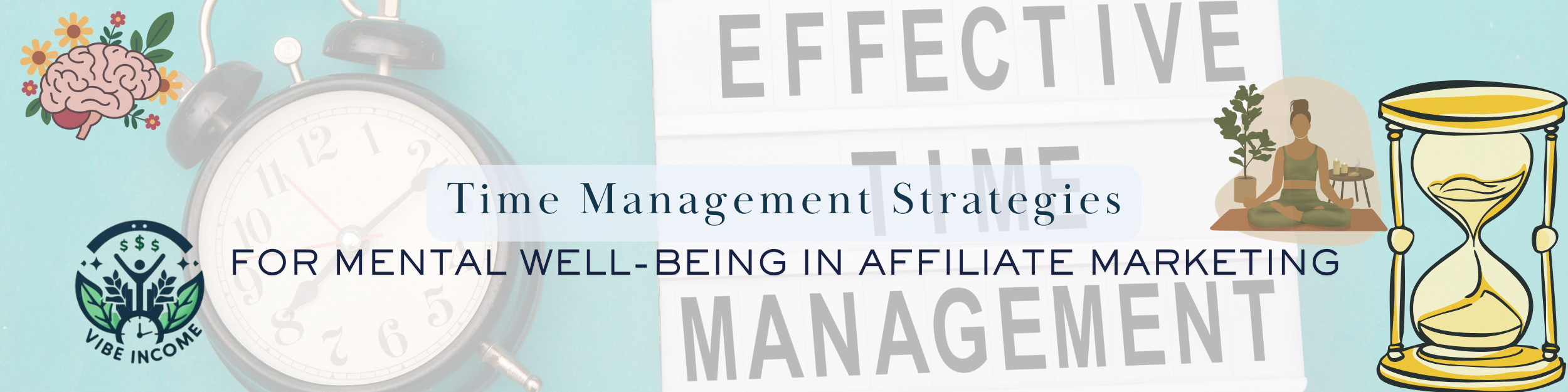 Time Management Strategies For Mental Well-Being In Affiliate Marketing